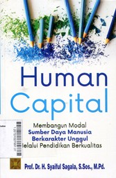 Human Capital Membangun Modal Sumber Daya Manusia Berkarakter Unggul Melalui Pendidikan Berkualitas