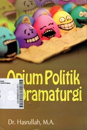 Opium Politik Dan Dramaturgi