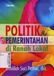 Politik dan Pemerintahan di Ranah Lokal