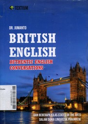 British English : Authentic English Conversations dan Beberapa Kilas States of the Art Dalam Dunia Linguistik Pragmatik