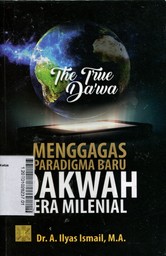 The True Da'wa : menggagas paradigma baru dakwah era milenial