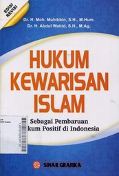 Hukum Kewarisan Islam Sebagai Pembaruan Hukum Positif di Indonesia (Edisi Revisi)