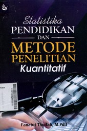 Statistika Pendidikan Dan Metode Penelitian Kuantitatif