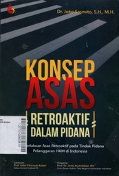 Konsep Asas Retroaktif Dalam Pidana : Pemberlakuan Asas Retroaktif Pada Tindak Pidana Pelanggaran HAM di Indonesia