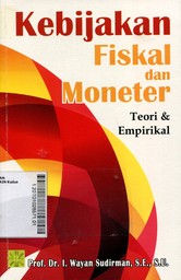 Kebijakan Fiskal dan Moneter : teori dan empirikal