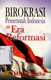 Birokrasi Pemerintah Indonesia di Era Reformasi