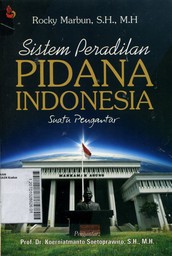 Sistem Peradilan Pidana Indonesia : Suatu Pengantar