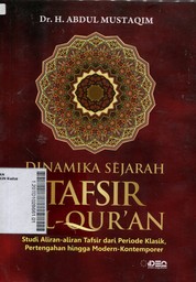 Dinamika Sejarah Tafsir Al-Qur'an Studi Madzahibud Tafsir: aliran-aliran dari periode klasik, pertengahan, hingga modern- kontemporer