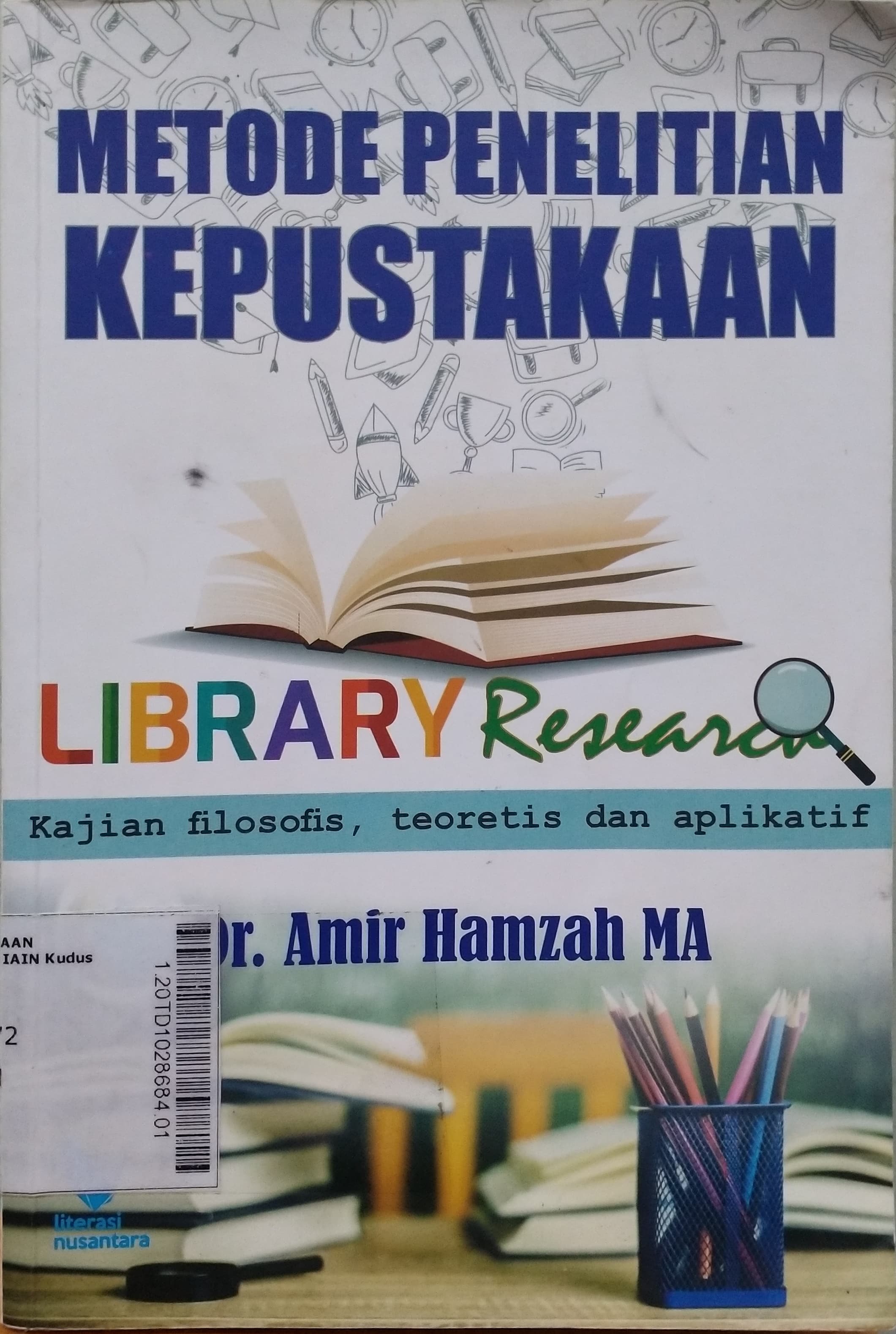 Metode Penelitian Kepustakaan : library research kajian filosofis, teoritis dan aplikatif