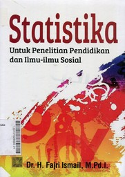 Statistika : Untuk Penelitian Pendidikan dan Ilmu-Ilmu Sosial