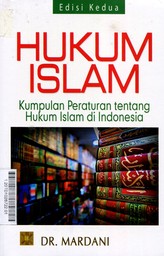 Hukum Islam : Kumpulan Peraturan Tentang Hukum Islam di Indonesia