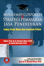 Manajemen Corporate dan Strategi Pemasaran Jasa Pendidikan Fokus Pada Mutu dan Layanan Prima