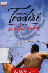 Merawat Tradisi Dan Kearifan Budaya : narasi kisah-kisah nyata seputar seni budaya, tradisi lokal dan sejarah