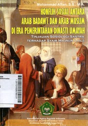 Konflik Sosial antara Arab Badawi dan Arab Muslim Di Era Pemnerintahan Dinasti Umayyah : tinjauan sosiologi sastra terhadap syair Majnun Laila