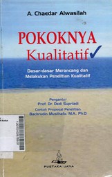 Pokoknya Kualitatif : dasar-dasar merancang dan melakukan penelitian kualitatif