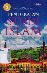 Pendekatan Studi Islam : suatu tinjauan lengkap perspektif dan orientasi