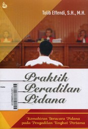 Praktik Peradilan Pidana : kemahiran beracara pidana pada pengadilan tingkat pertama