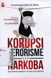 Korupsi Terorisme Dan Narkoba : uapya melawan kejahatan luar biasa yang sistematis