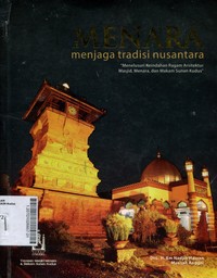 Menara Menjaga Tradisi Nusantara : menelusuri keindahan ragam arsitektur Masjid, Menara dan Makam Sunan Kudus