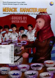 Meracik Karakter Anak : Aktualisasi Pendidikan Karakter di Gugus 01 Unter Iwes