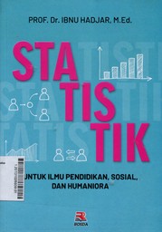 Statistik : untuk ilmu pendidikan, sosial dan humaniora