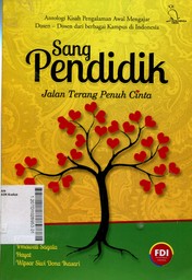 Sang Pendidik, Jalan Tenang Penuh Cinta : antologi kisah pengalaman awal mengajar dari dosen-dosen berbagai kampus di Indonesia