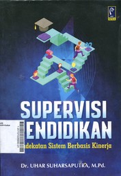 Supervisi Pendidikan : pendekatan sistem berbasis kinerja