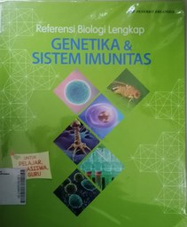 Referensi Biologi Lengkap : Genetika dan Sistem Imunitas