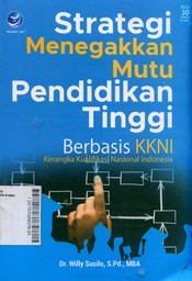 Strategi Menegakkan Mutu Pendidikan Tinggi Berbasis KKNI : kerangka kualifikasi nasional Indonesia