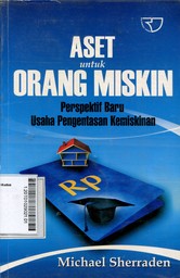 Aset Untuk Orang Miskin : perspektif baru usaha pengentasan kemiskinan