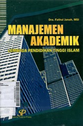 Manajemen Akademik : lembaga pendidikan tinggi Islam