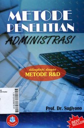 Metode Penelitian Administrasi : dilengkapi dengan metode R&D