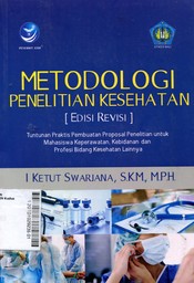 Metodologi Penelitian Kesehatan : tuntunan praktis pembuatan proposal penelitian untuk mahasiswa keperawatan, kebidanan dan profesi bidang kesehatan lainnya