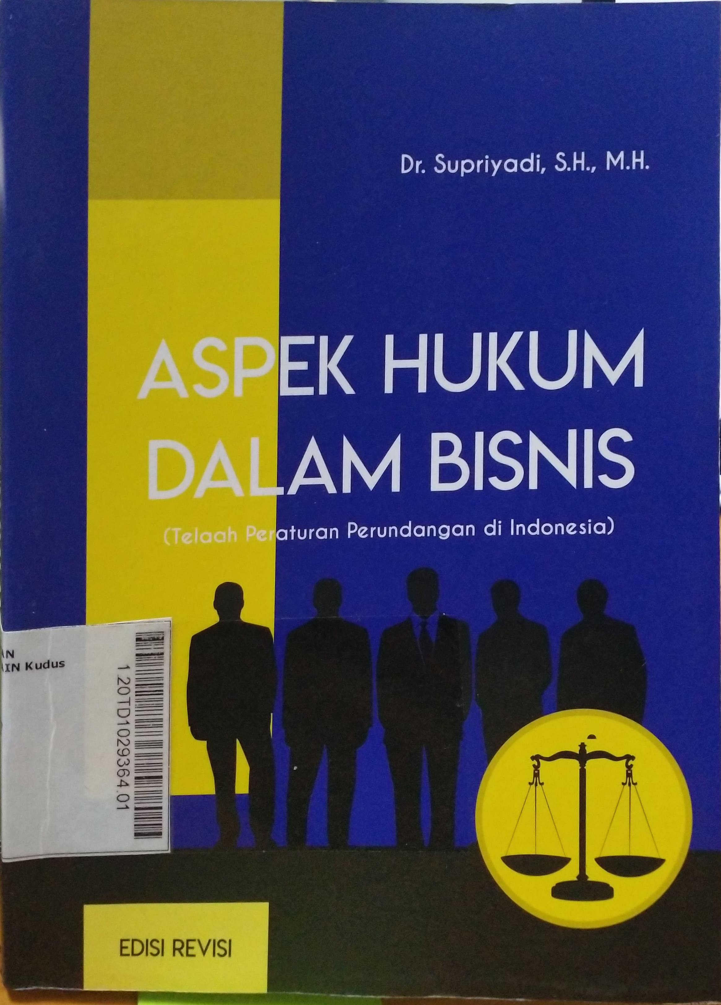 Aspek Hukum Dalam Bisnis : telaah peraturan perundangan di Indonesia