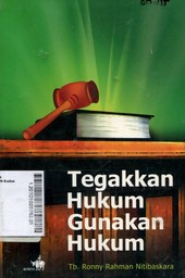 Tegakkan Hukum Gunakan Hukum