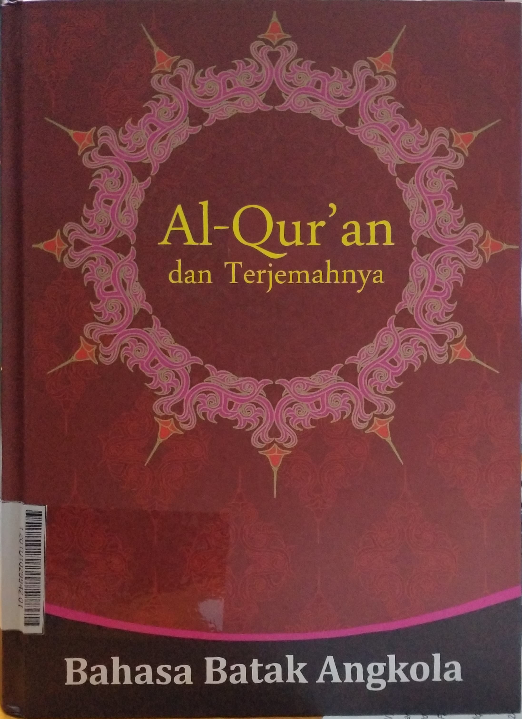 AlQur'an dan Terjemahnya : Bahasa Batak Angkola