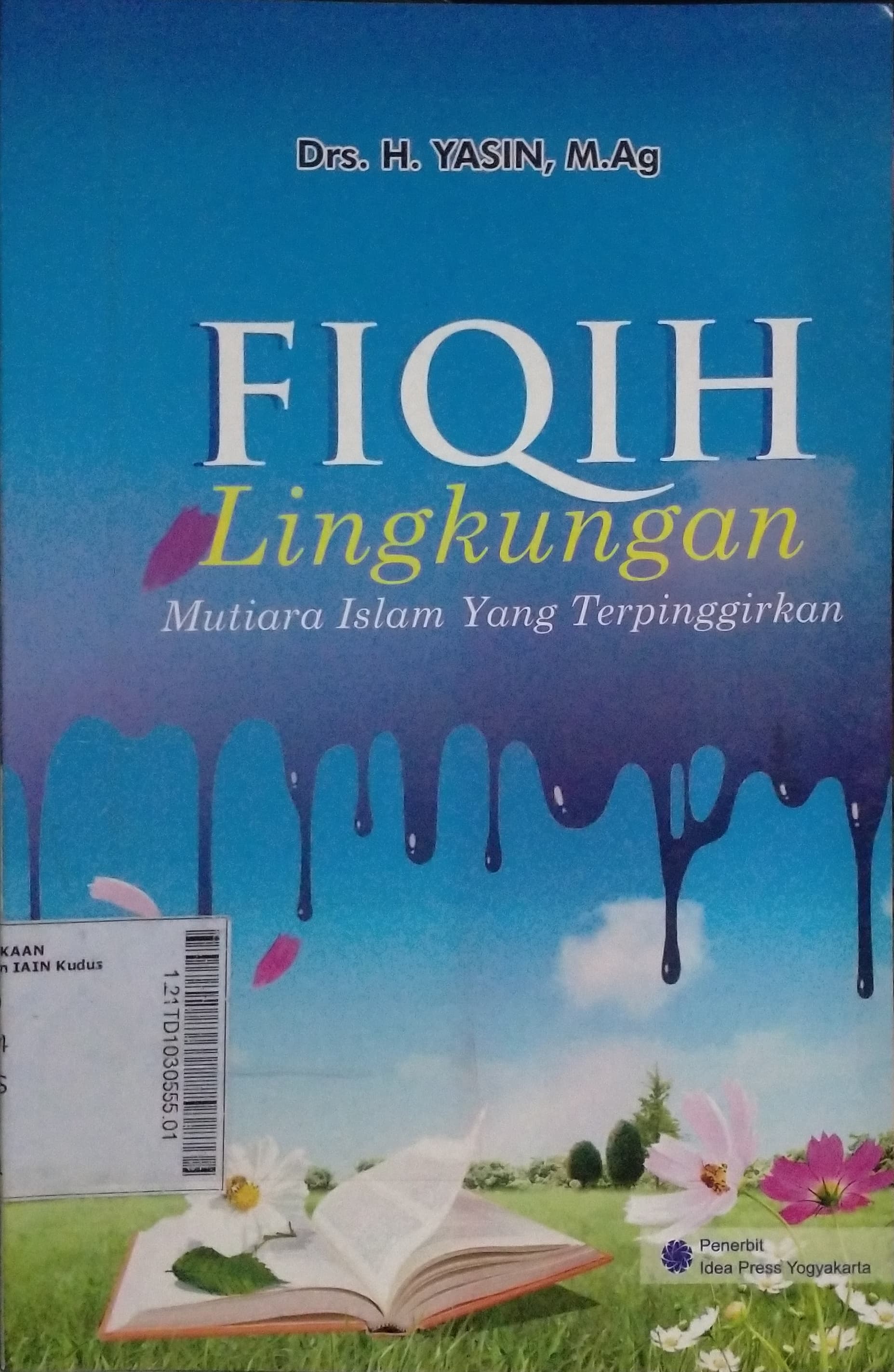 Fiqh Lingkungan : mutiara Islam yang terpinggirkan