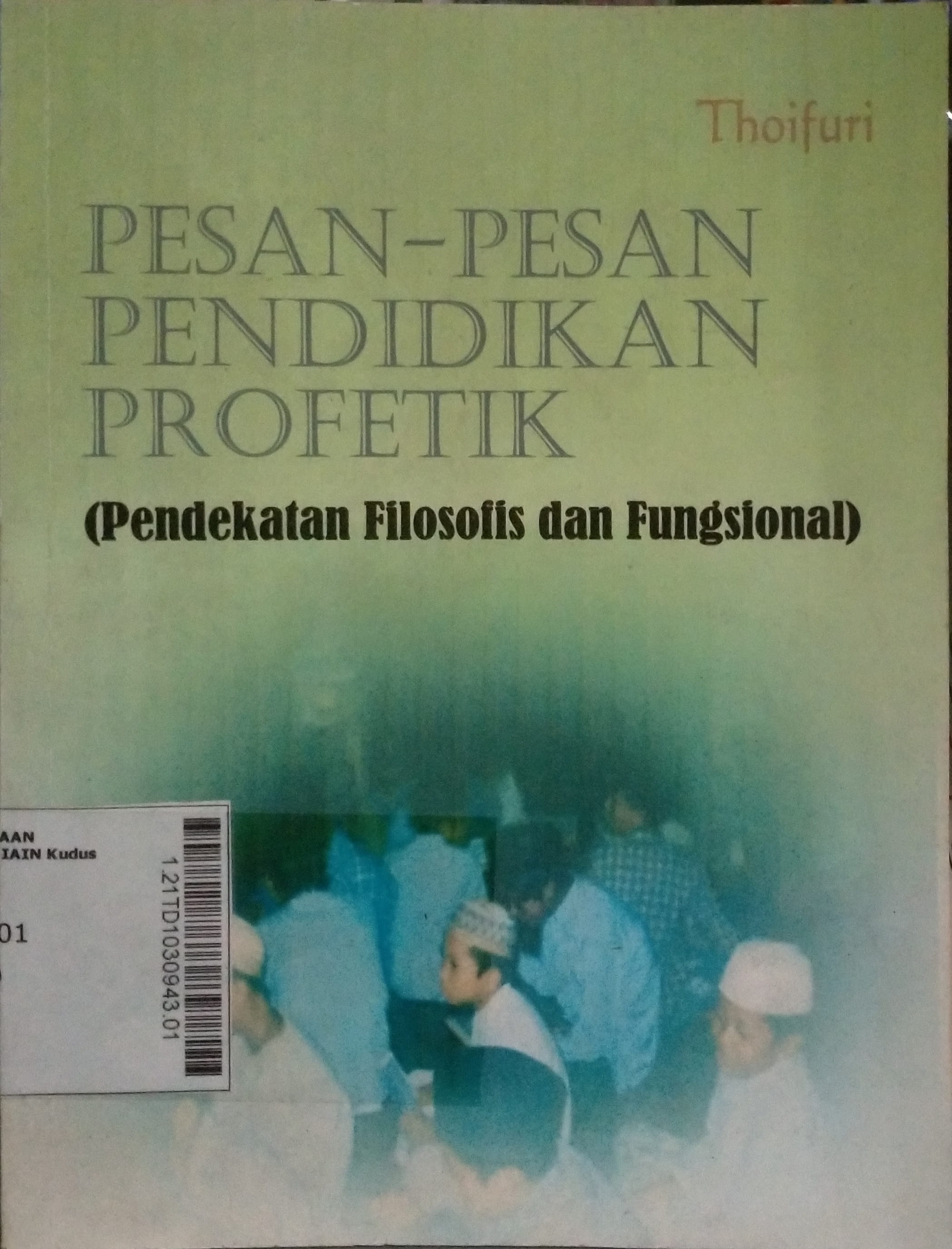 Pesan-Pesan Pendidikan Profetik : pendekatan filosofis dan fungsional