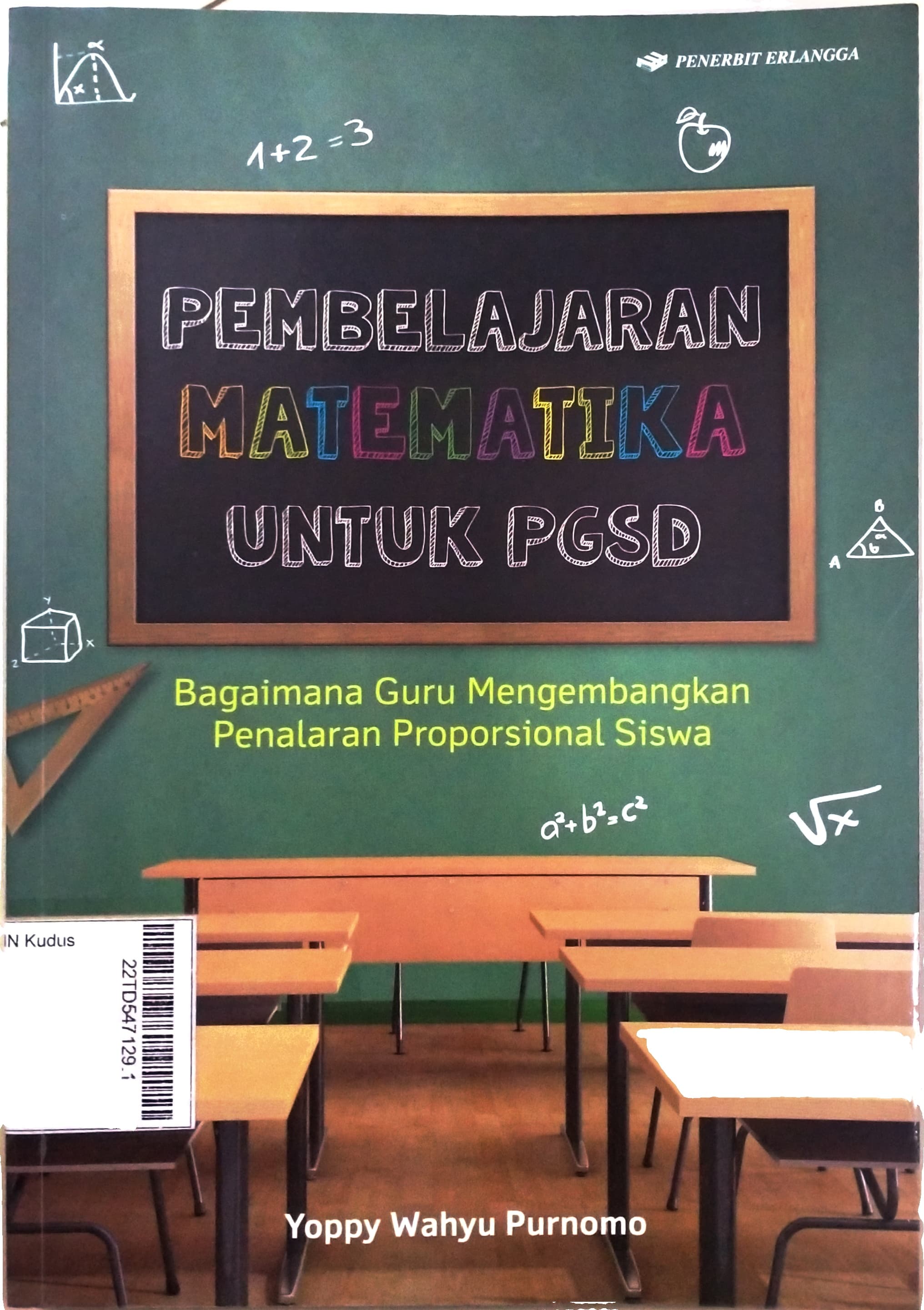 Pembelajaran Matematika Untuk PGSD : bagaimana guru mengembangkan penalaran proposional siswa