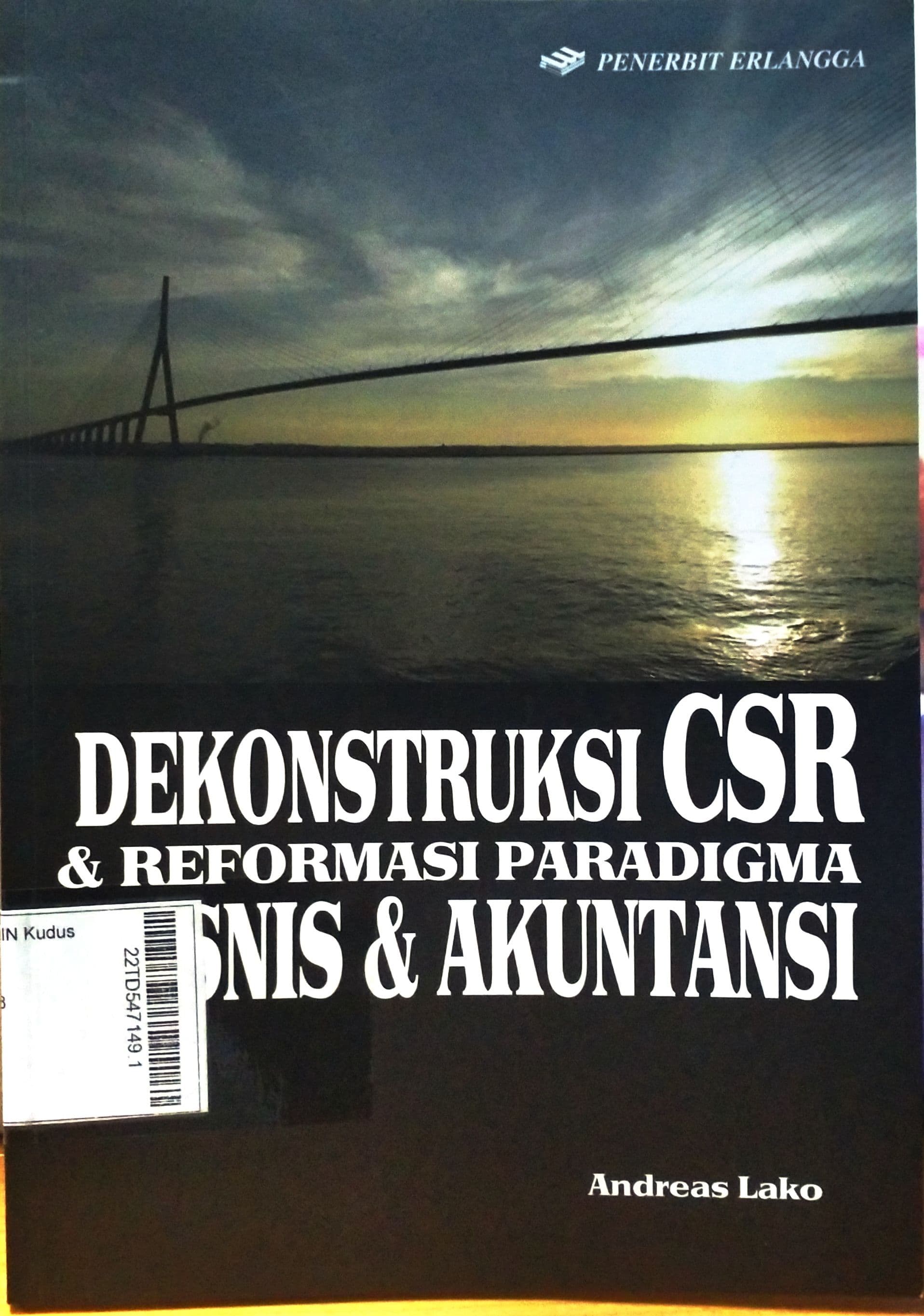 Dekonstruksi CSR & Reformasi Paradigma Bisnis & Akuntansi