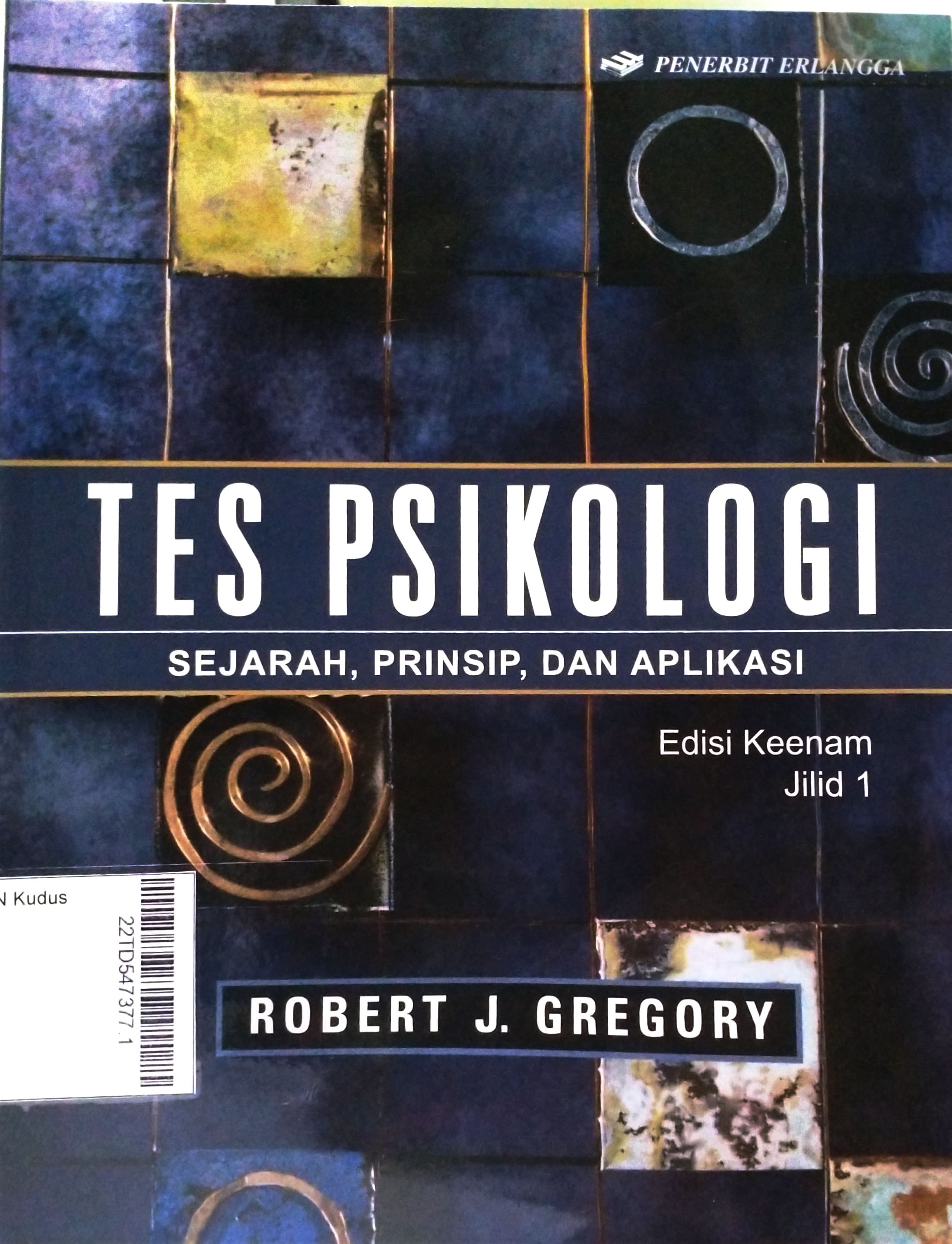 Tes Psikologi : sejarah, prinsip, dan aplikasinya Edisi 6 Jilid 1