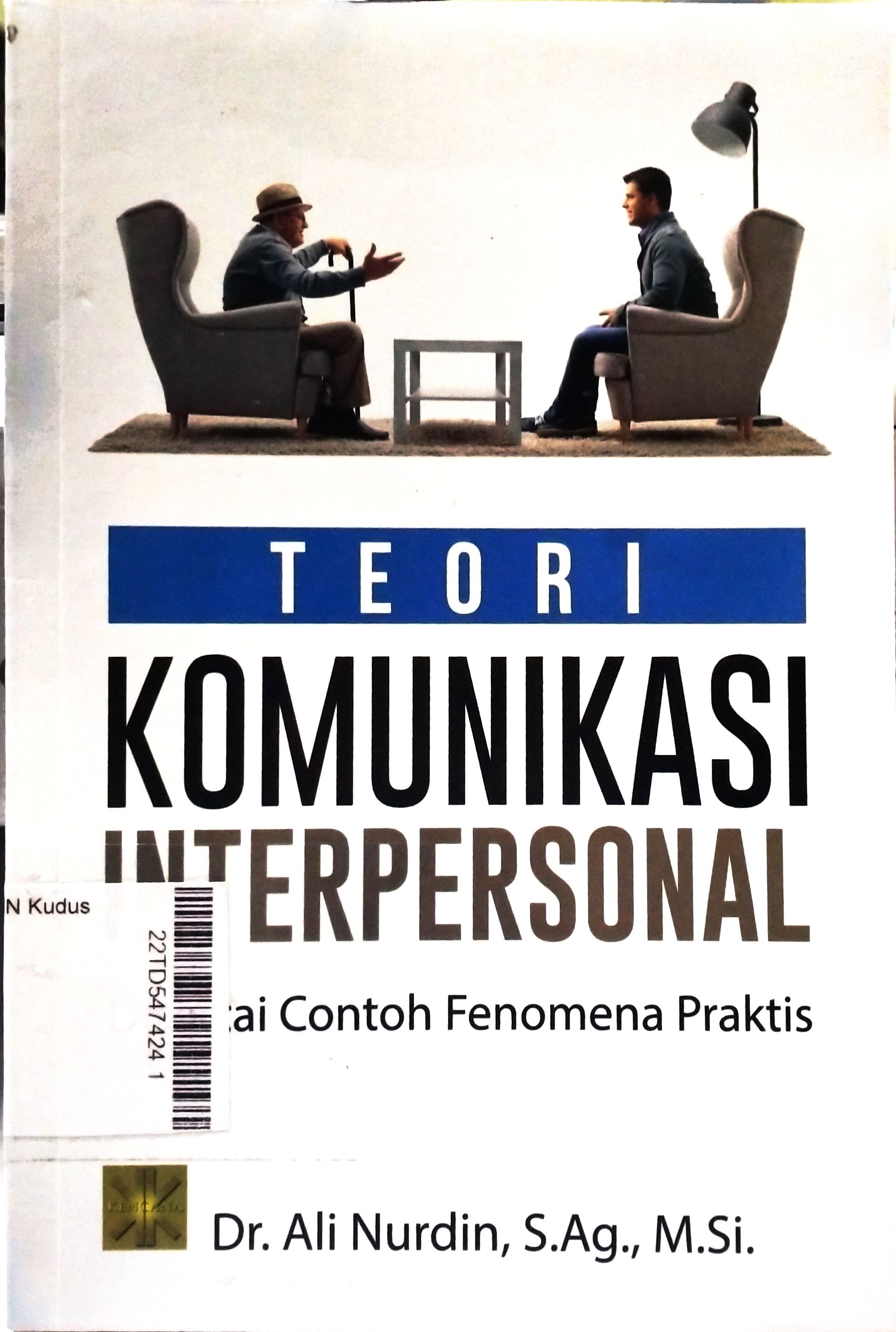 Teori Komunikasi Interpersonal : disertai contoh fenomena praktis