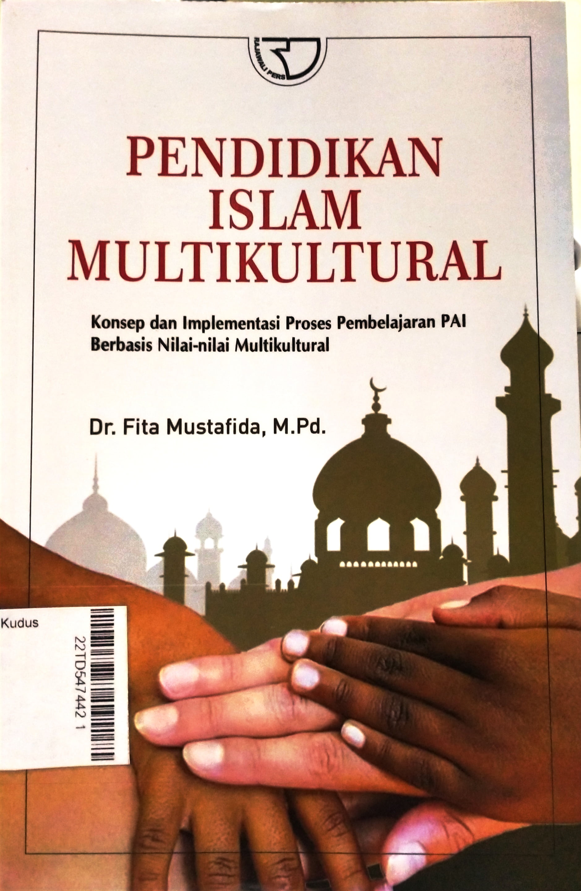 Pendidikan Islam Multikultural : Konsep dan Implementasi Proses Pembelajaran PAI Berbasis Nilai-Nilai Multikultural