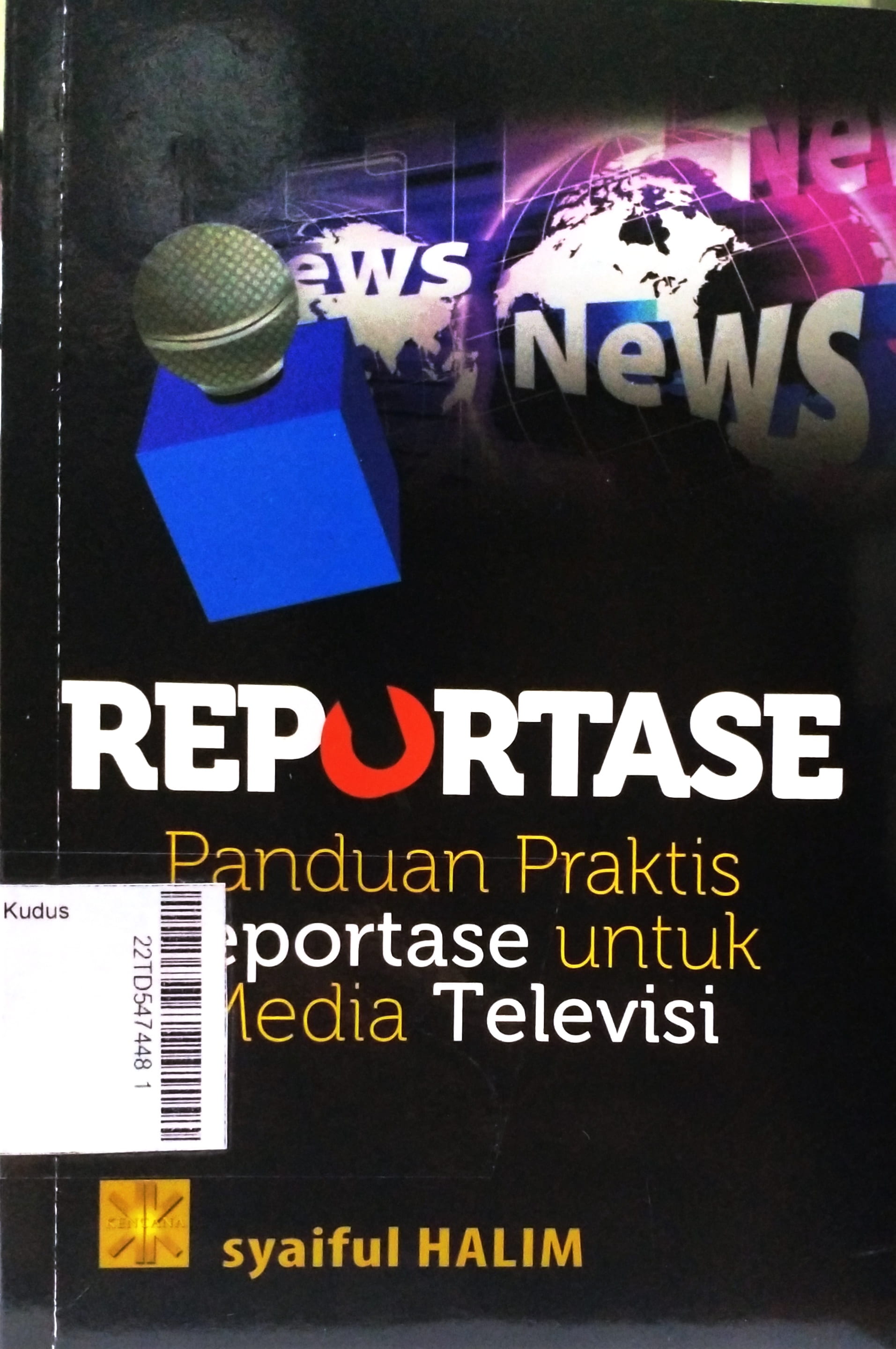 Reportase : Panduan Praktis Reportase Untuk Media Televisi