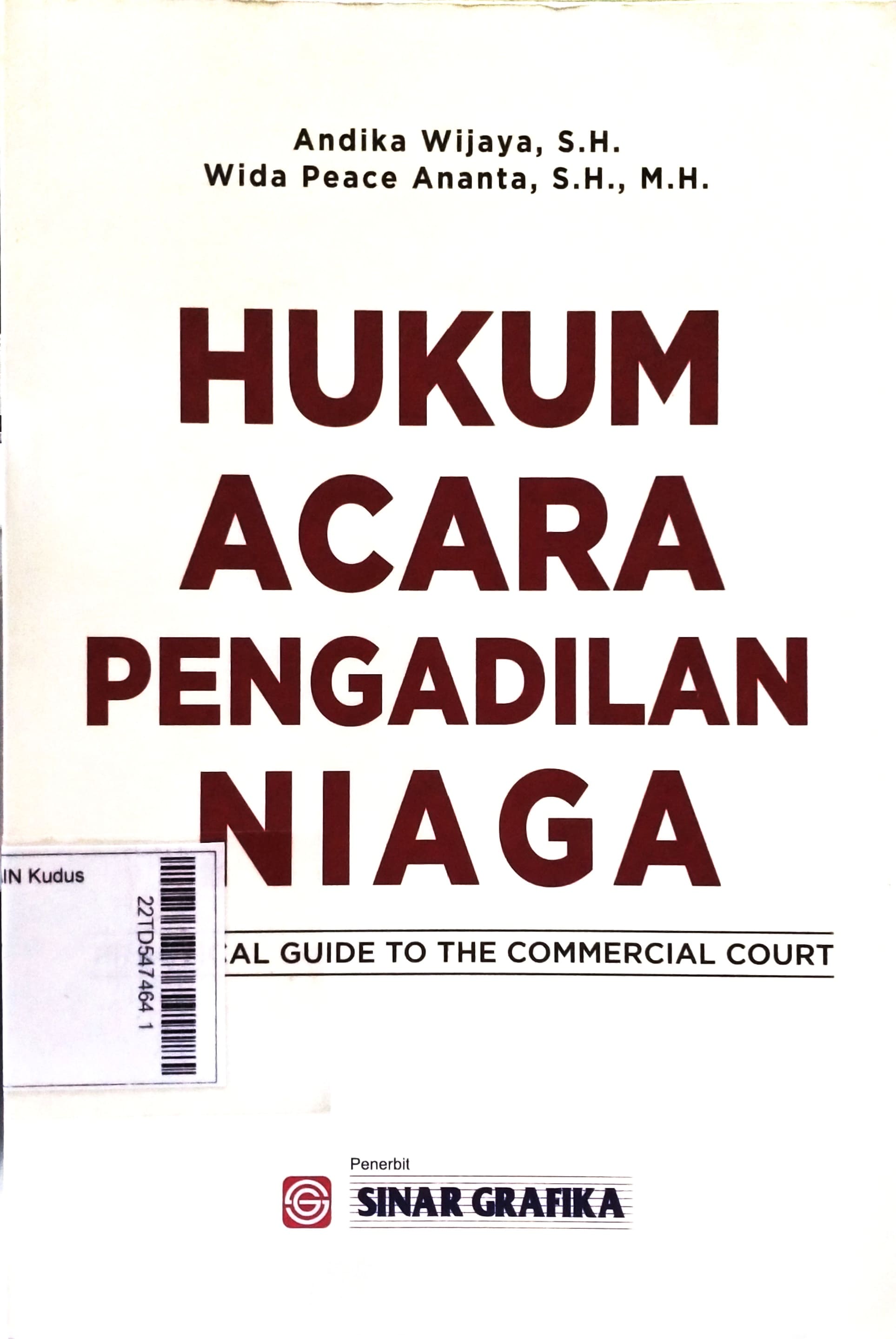 Hukum Acara Pengadilan Niaga : Practical Guide To The Commercial Court