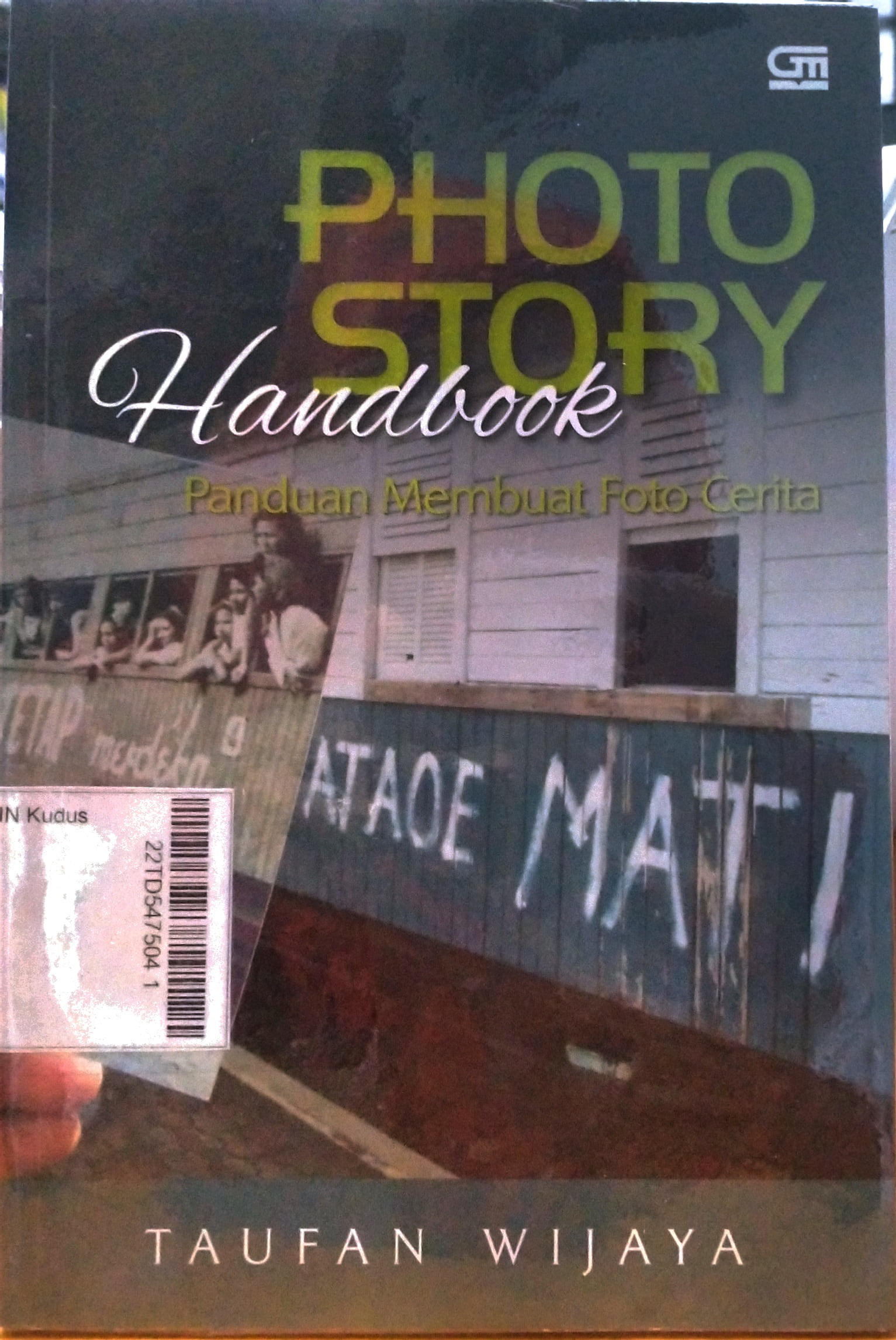 Photo Story Handbook : Panduan Membuat Foto Cerita