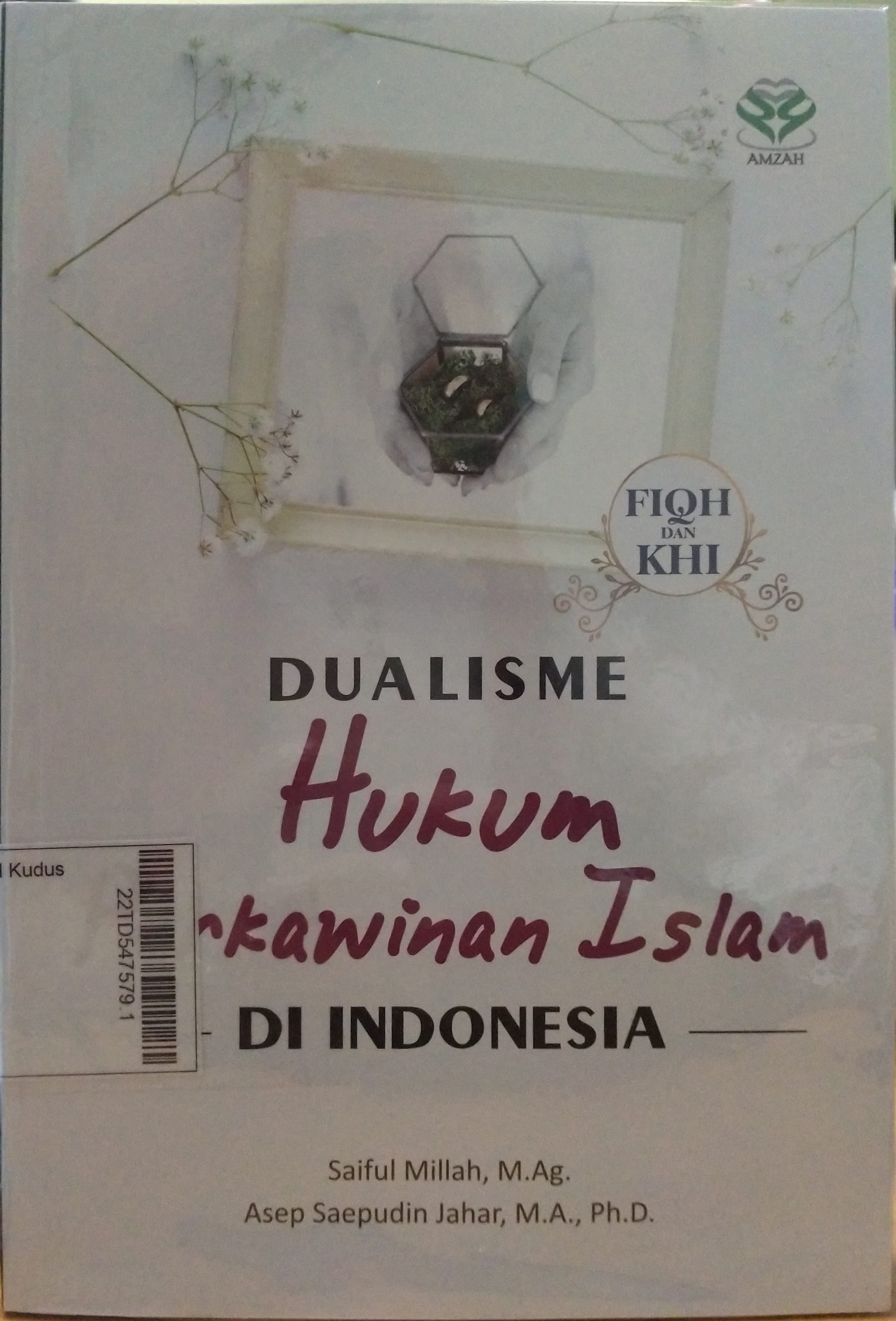 Dualisme Hukum Perkawinan Islam di Indonesia : Fiqh dan KHI