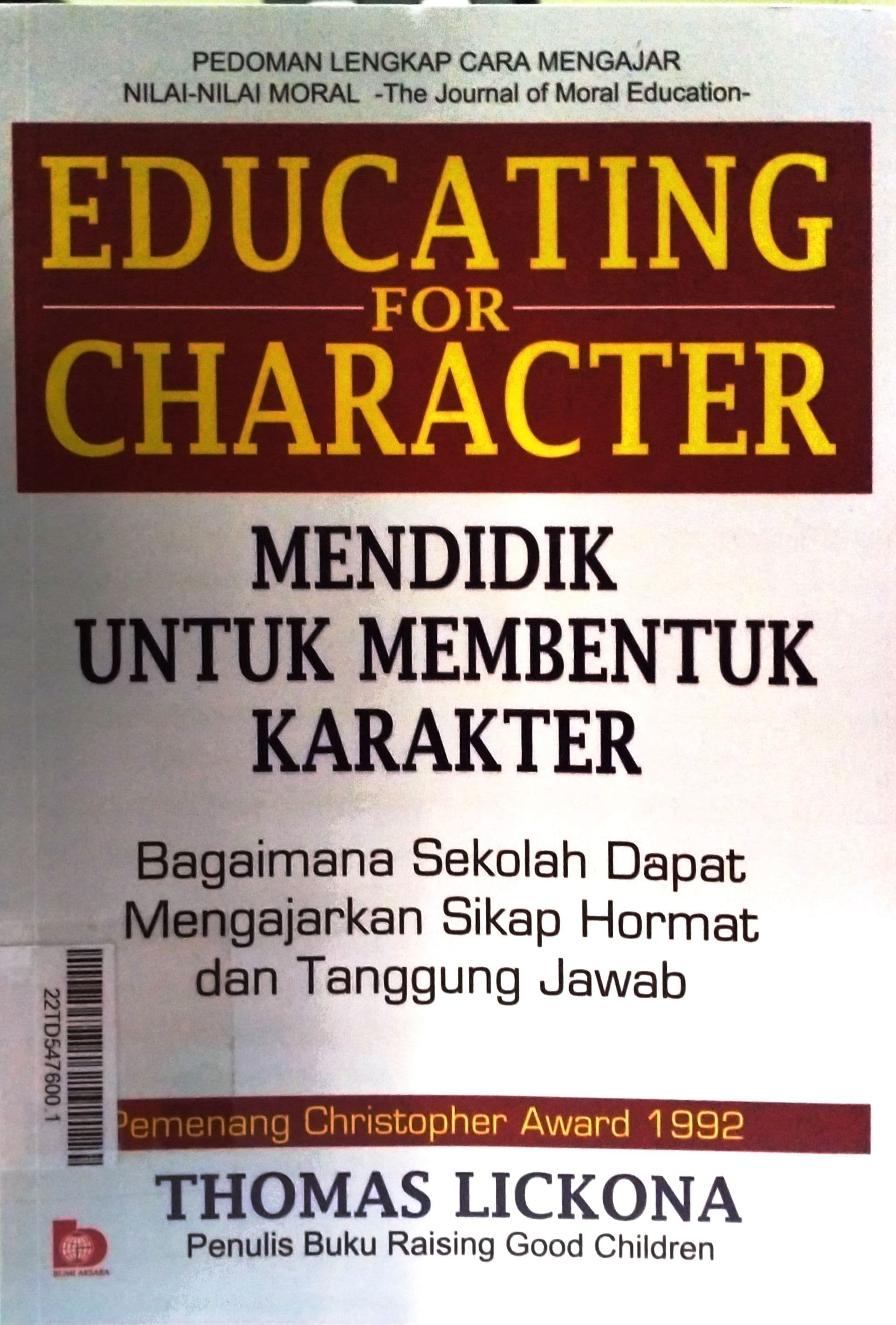 Educating For Character  : Mendidik Untuk Membentuk Karakter - Bagaimana Sekolah Dapat Mengajarkan Sikap Hormat dan Tanggung Jawab