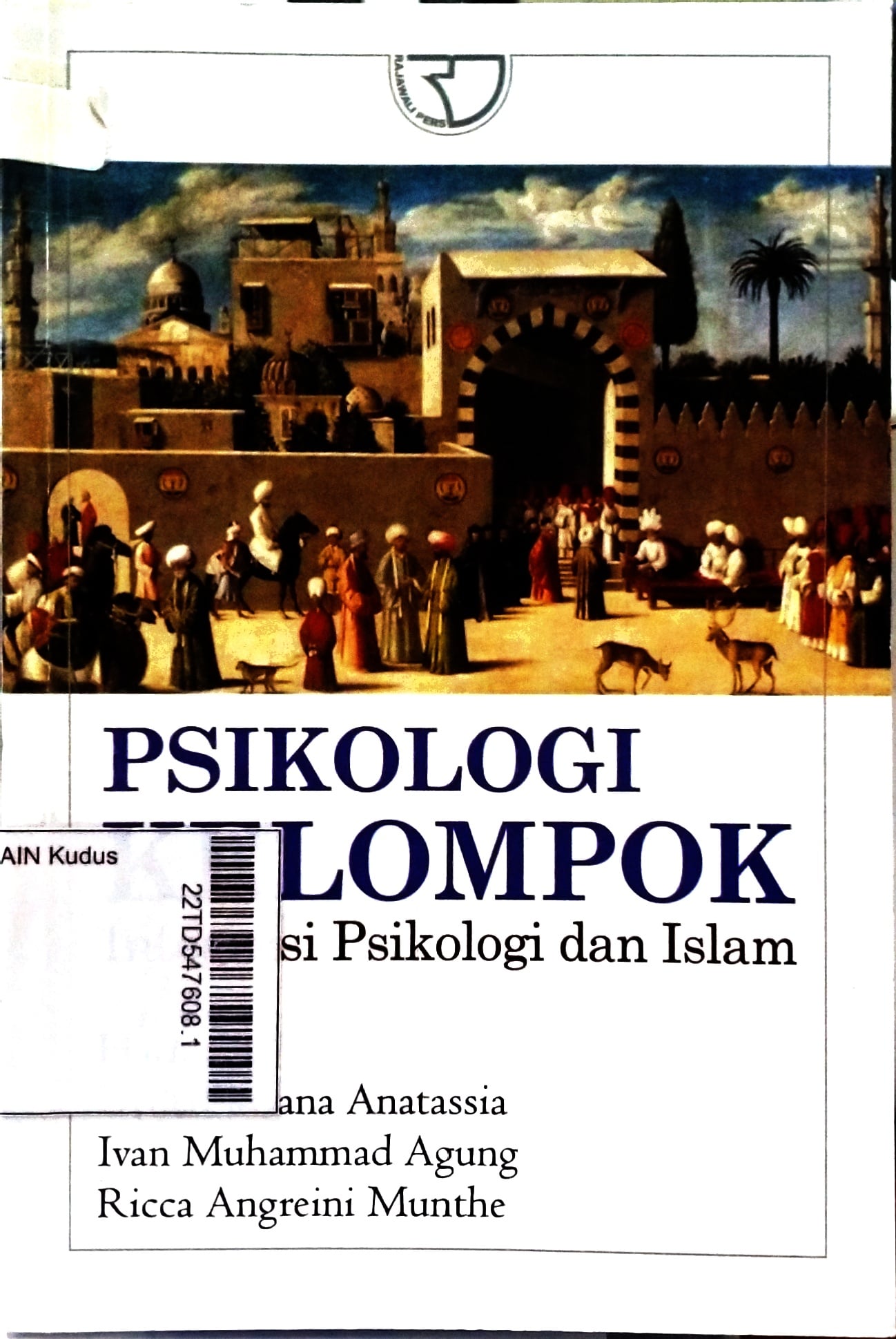 Psikologi Kelompok : integrasi psikologi dan Islam