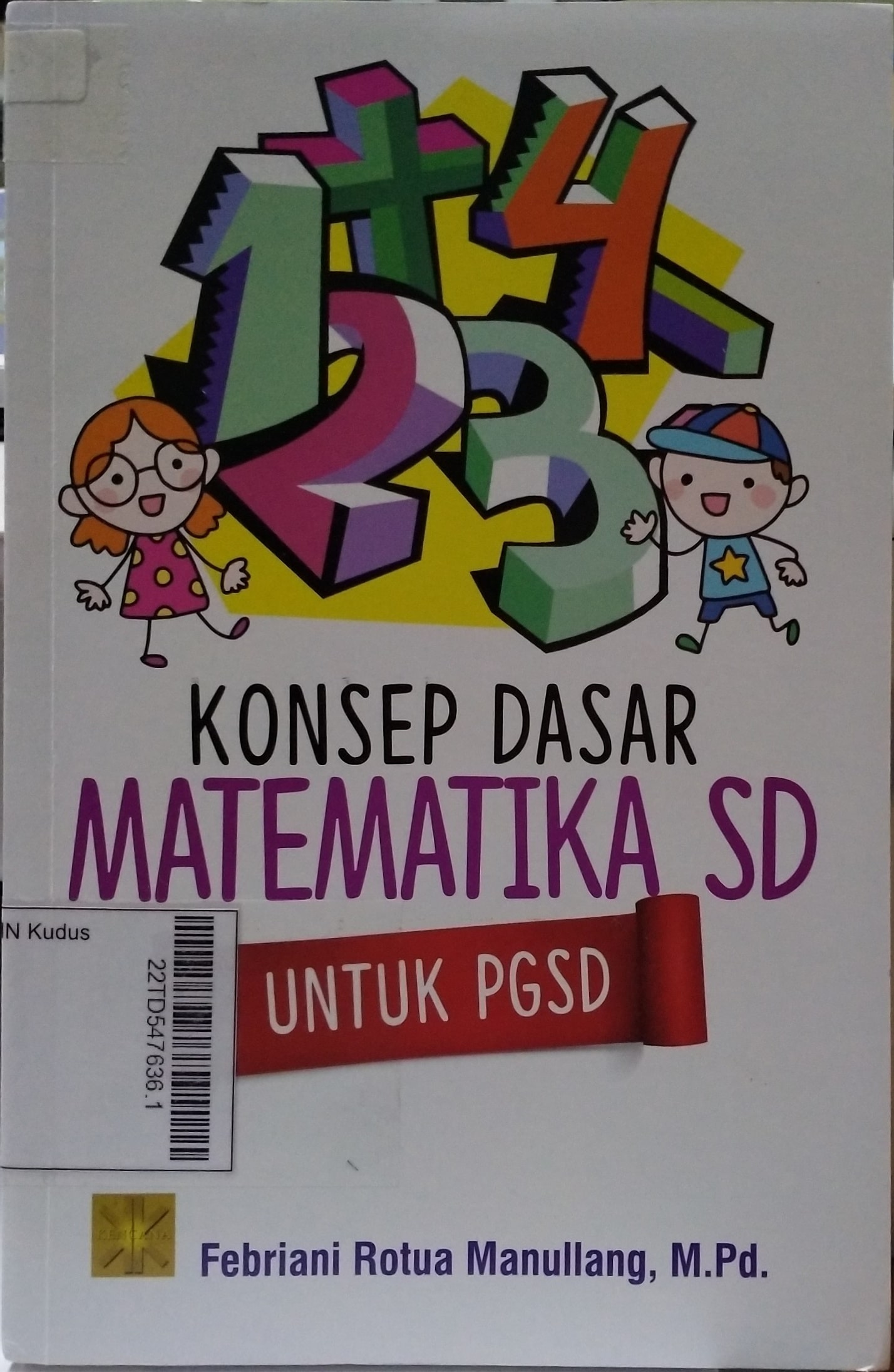 Konsep Dasar Matematika SD : untuk PGSD